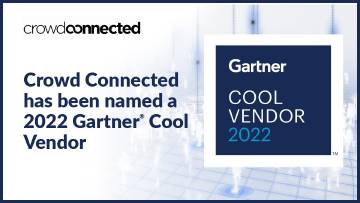 Crowd Connected is a 2022 Gartner® Cool Vendor